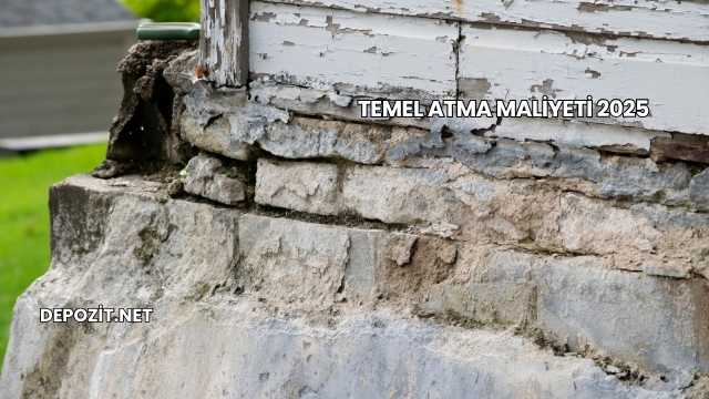 Temel Atma Maliyeti 2025