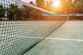 Tenis Kortu Maliyeti 2025