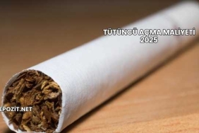 Tütüncü Açma Maliyeti 2025