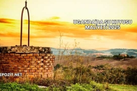 Uganda'da Su Kuyusu Maliyeti 2025