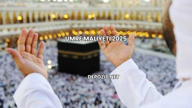 Umre Maliyeti 2025