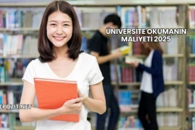 Üniversite Okumanın Maliyeti 2025