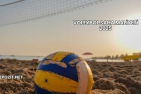 Voleybol Saha Maliyeti 2025
