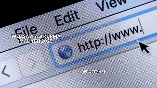 Web Sayfası Kurma Maliyeti 2025