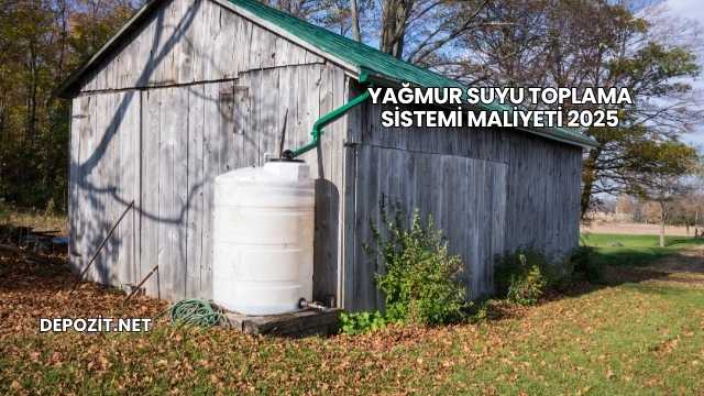Yağmur Suyu Toplama Sistemi Maliyeti 2025