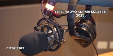 Yerel Radyo Kurma Maliyeti 2025