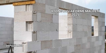 Ytong Duvar Örme Maliyeti 2025
