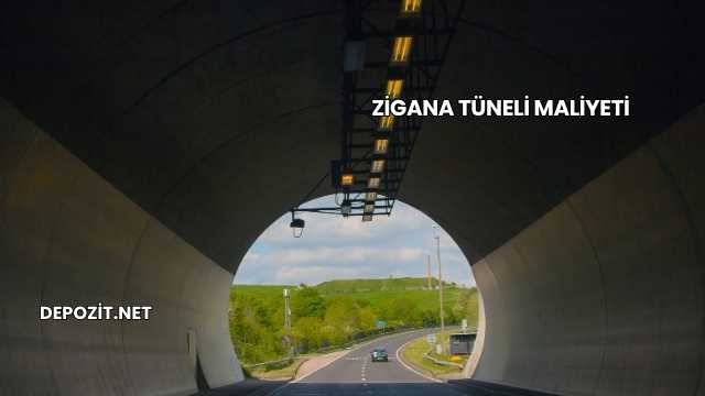 Zigana Tüneli Maliyeti