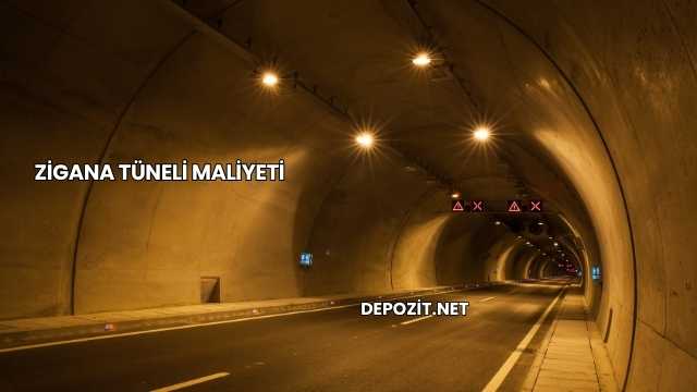 Zigana Tüneli Maliyeti