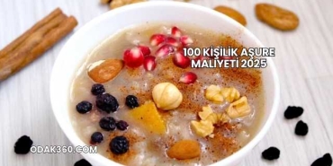 100 Kişilik Aşure Maliyeti 2025