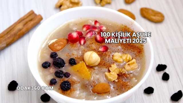 100 Kişilik Aşure Maliyeti 2025