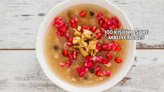 100 Kişilik Aşure Maliyeti 2025