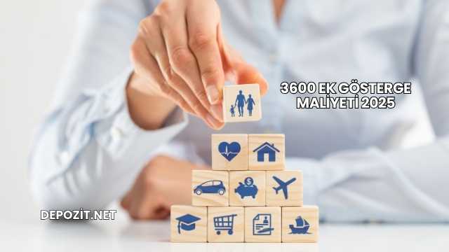 3600 Ek Gösterge Maliyeti 2025