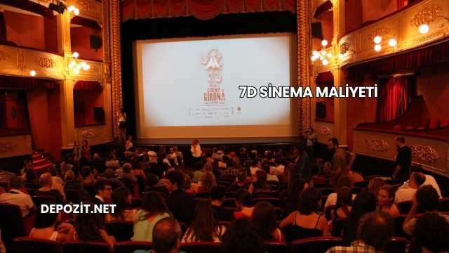 7D Sinema Maliyeti