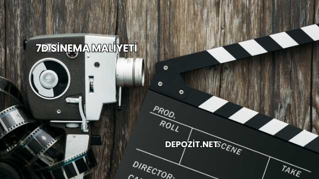 7D Sinema Maliyeti