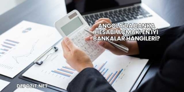 Angola'da Banka Hesabı Açmak: En İyi Bankalar Hangileri?