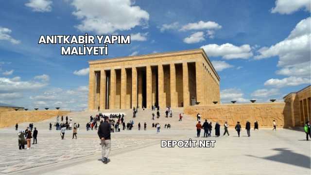 Anıtkabir Yapım Maliyeti
