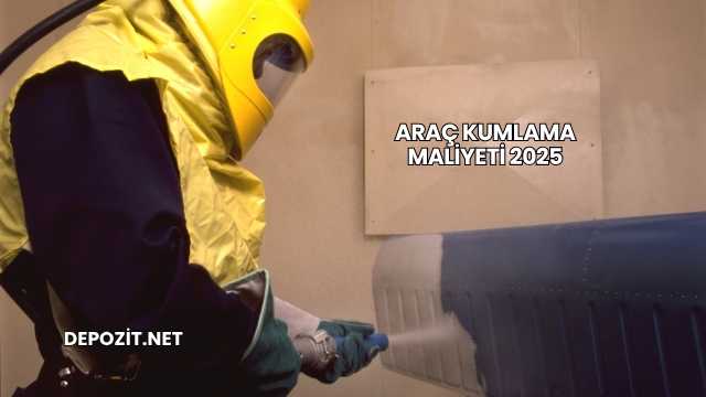Araç Kumlama Maliyeti 2025