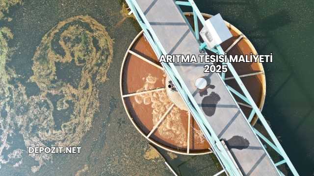 Arıtma Tesisi Maliyeti 2025