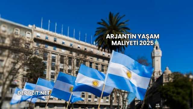 Arjantin Yaşam Maliyeti 2025