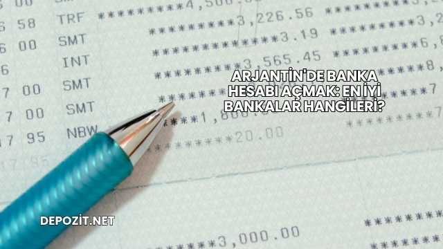 Arjantin'de Banka Hesabı Açmak: En İyi Bankalar Hangileri?