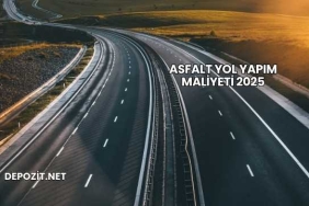 Asfalt Yol Yapım Maliyeti 2025