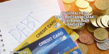 Avustralya'da Banka Hesabı Açmak: En İyi Bankalar Hangileri?