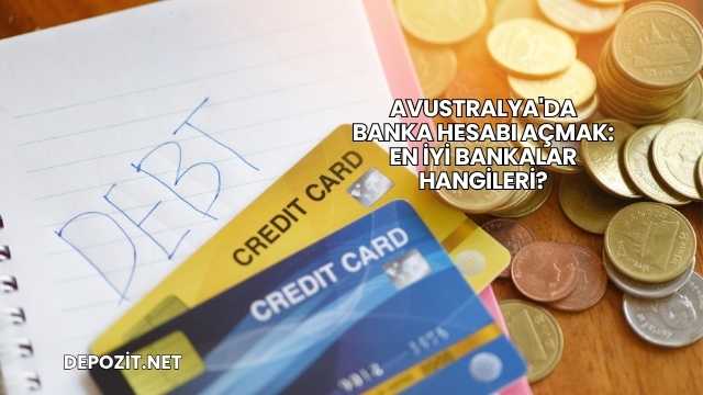 Avustralya'da Banka Hesabı Açmak: En İyi Bankalar Hangileri?
