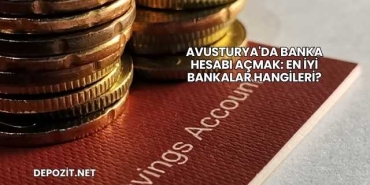 Avusturya'da Banka Hesabı Açmak: En İyi Bankalar Hangileri?