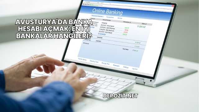 Avusturya'da Banka Hesabı Açmak: En İyi Bankalar Hangileri?