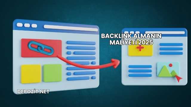 Backlink Almanın Maliyeti 2025