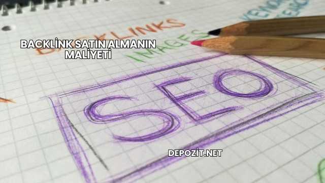 Backlink Satın Almanın Maliyeti