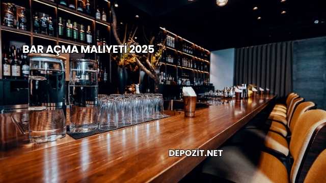 Bar Açma Maliyeti 2025