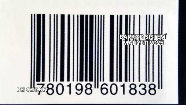 Barkod Sistemi Maliyeti 2025