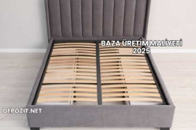 Baza Üretim Maliyeti 2025