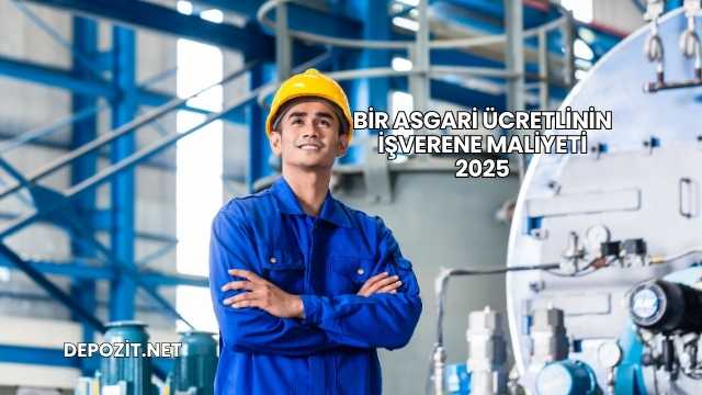 Bir Asgari Ücretlinin İşverene Maliyeti 2025