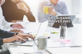 Bir Çalışanın Maliyeti 2025