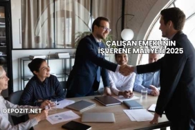 Çalışan Emeklinin İşverene Maliyeti 2025