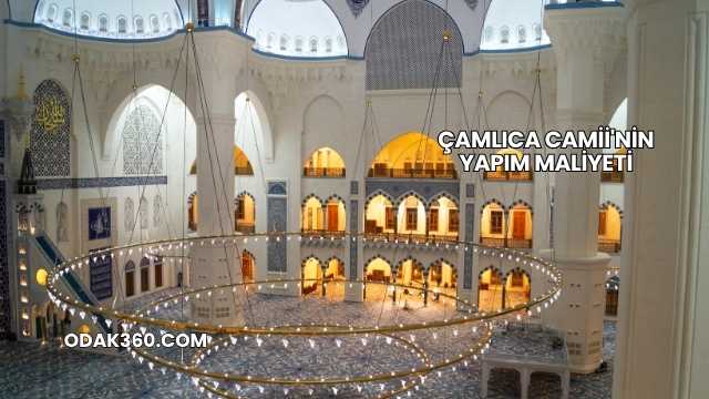 Çamlıca Camii'nin Yapım Maliyeti