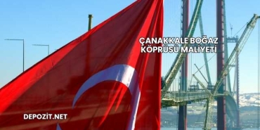 Çanakkale Boğaz Köprüsü Maliyeti