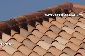 Çatı Yaptırma Maliyeti