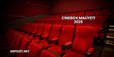 Cinebox Maliyeti 2025