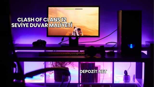 Clash Of Clans 12 Seviye Duvar Maliyeti