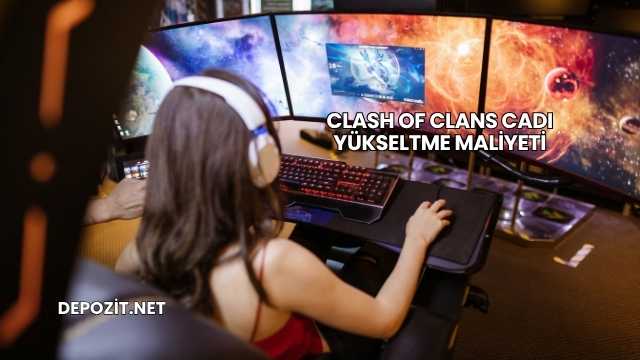 Clash Of Clans Cadı Yükseltme Maliyeti