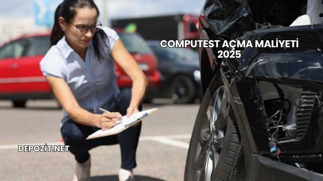 Computest Açma Maliyeti 2025