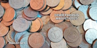Demir Paranın Maliyeti 2025