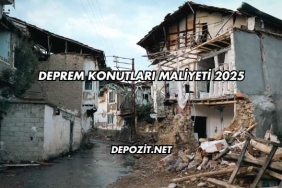 Deprem Konutları Maliyeti 2025