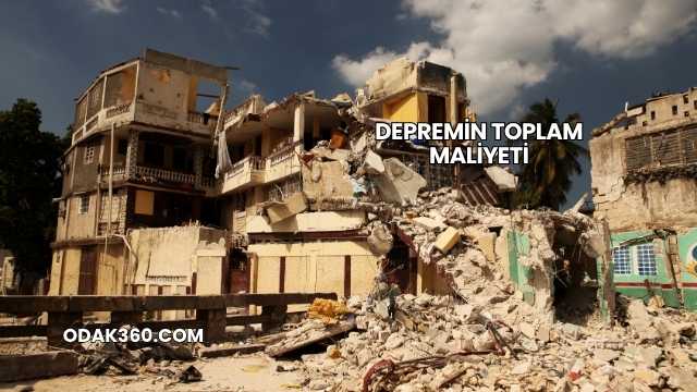 Depremin Toplam Maliyeti