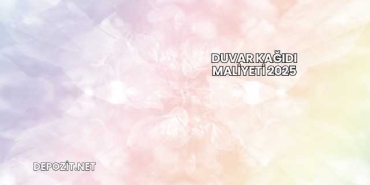 Duvar Kağıdı Maliyeti 2025