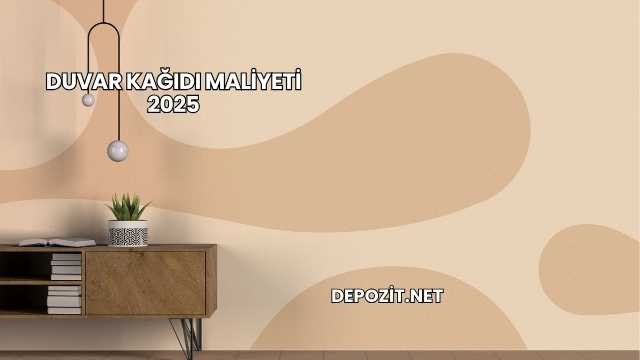 Duvar Kağıdı Maliyeti 2025
